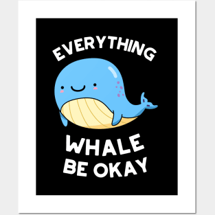 Everything Whale Be Okay Cute Whale Pun Posters and Art